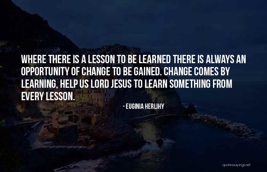 Learning Something Quotes By Euginia Herlihy Learning Something Quotes By Euginia Herlihy