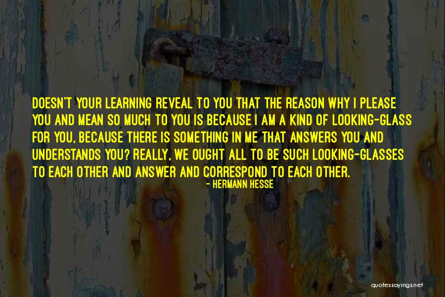 Learning Something Quotes By Hermann Hesse