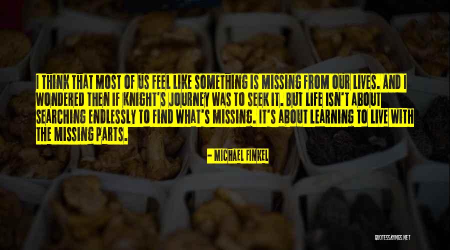 Learning Something Quotes By Michael Finkel