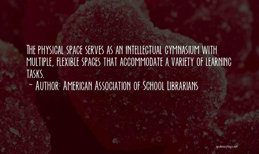 Learning Spaces Quotes By American Association Of School Librarians