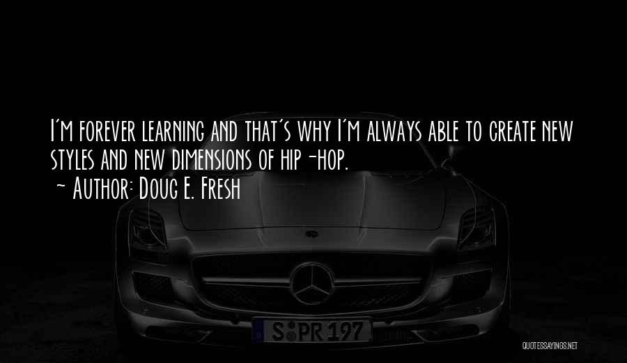 Learning Styles Quotes By Doug E. Fresh