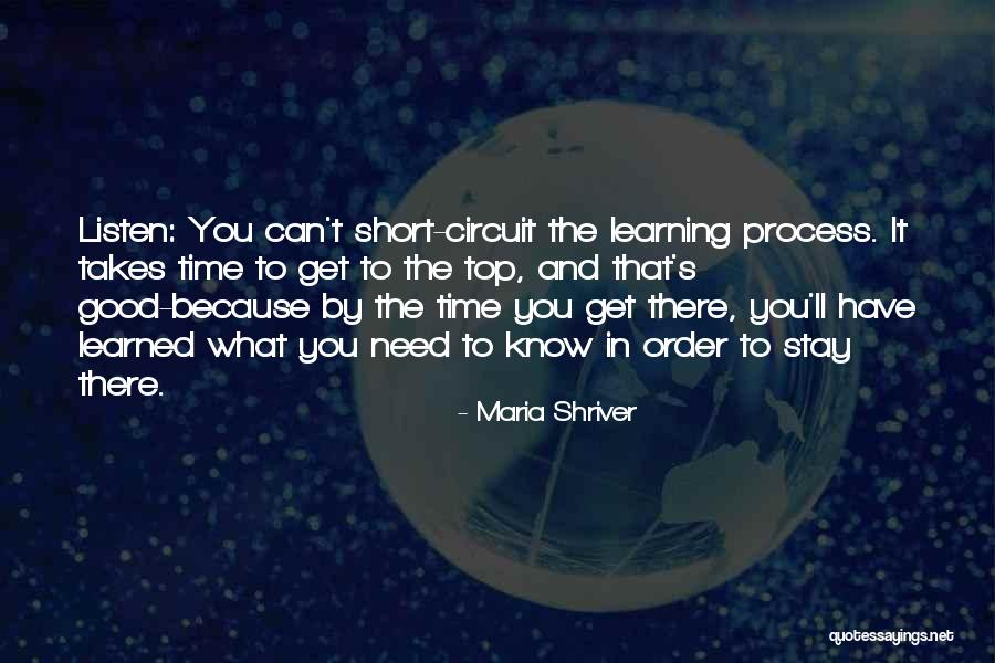 Learning Takes Time Quotes By Maria Shriver