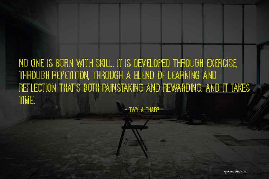 Learning Takes Time Quotes By Twyla Tharp Learning Takes Time Quotes By Twyla Tharp