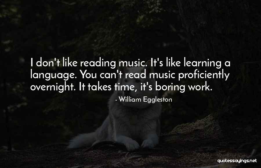 Learning Takes Time Quotes By William Eggleston Learning Takes Time Quotes By William Eggleston