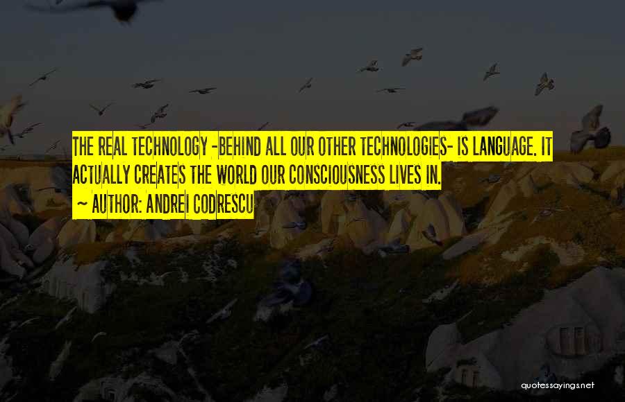 Learning Technology Quotes By Andrei Codrescu