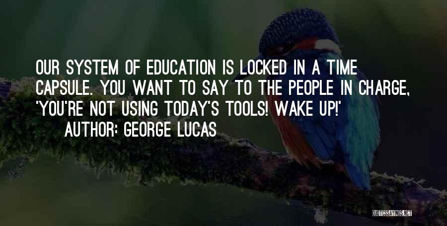 Learning Technology Quotes By George Lucas