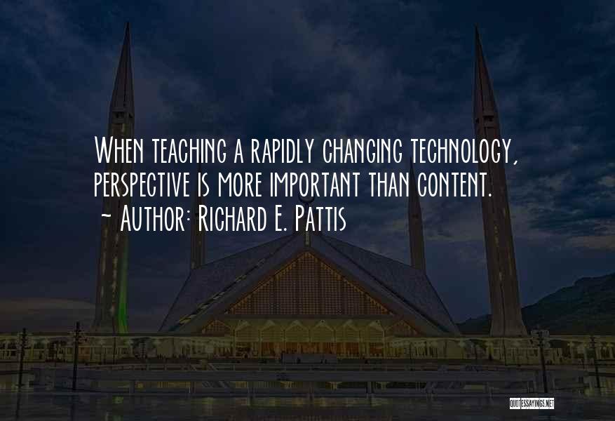 Learning Technology Quotes By Richard E. Pattis
