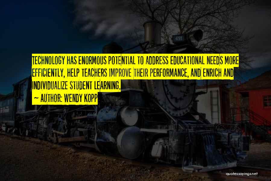 Learning Technology Quotes By Wendy Kopp