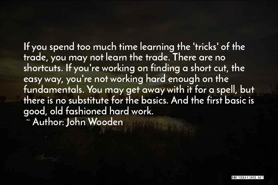 Learning The Hard Way Quotes By John Wooden