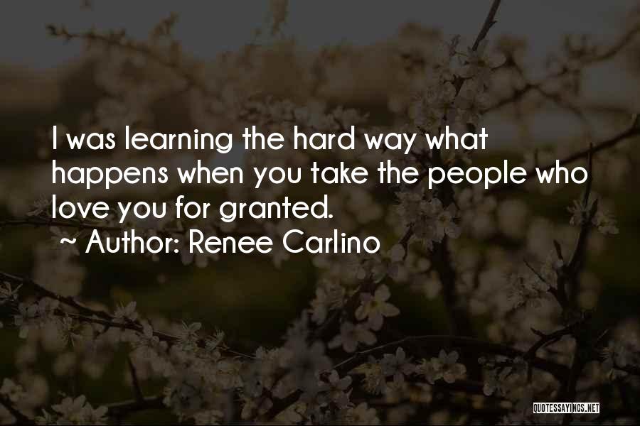 Learning The Hard Way Quotes By Renee Carlino