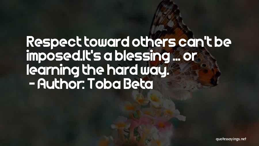 Learning The Hard Way Quotes By Toba Beta