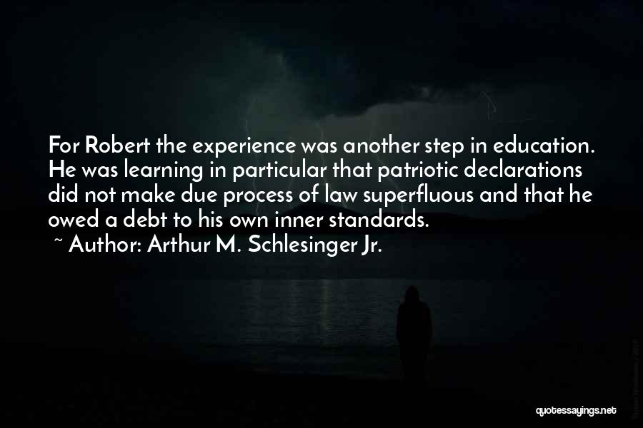 Learning The Law Quotes By Arthur M. Schlesinger Jr.