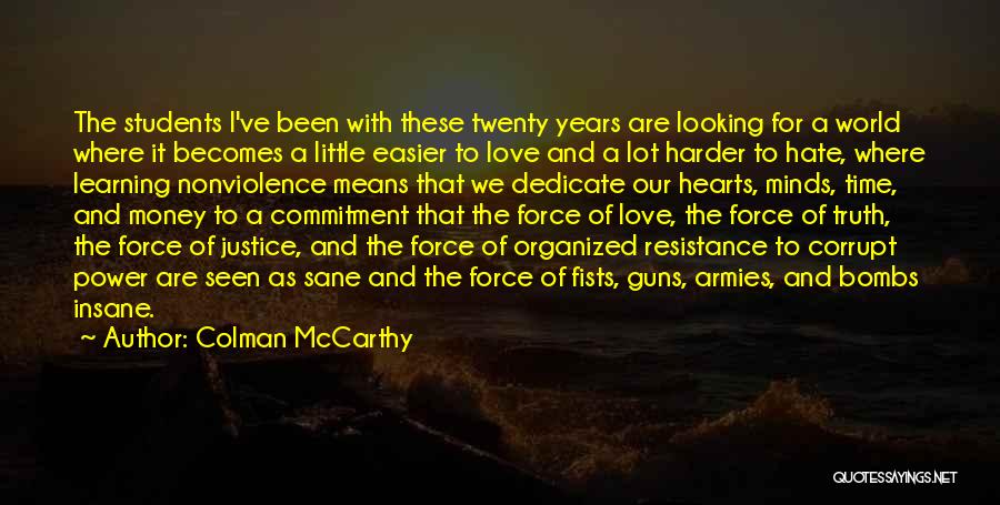 Learning The Truth Quotes By Colman McCarthy