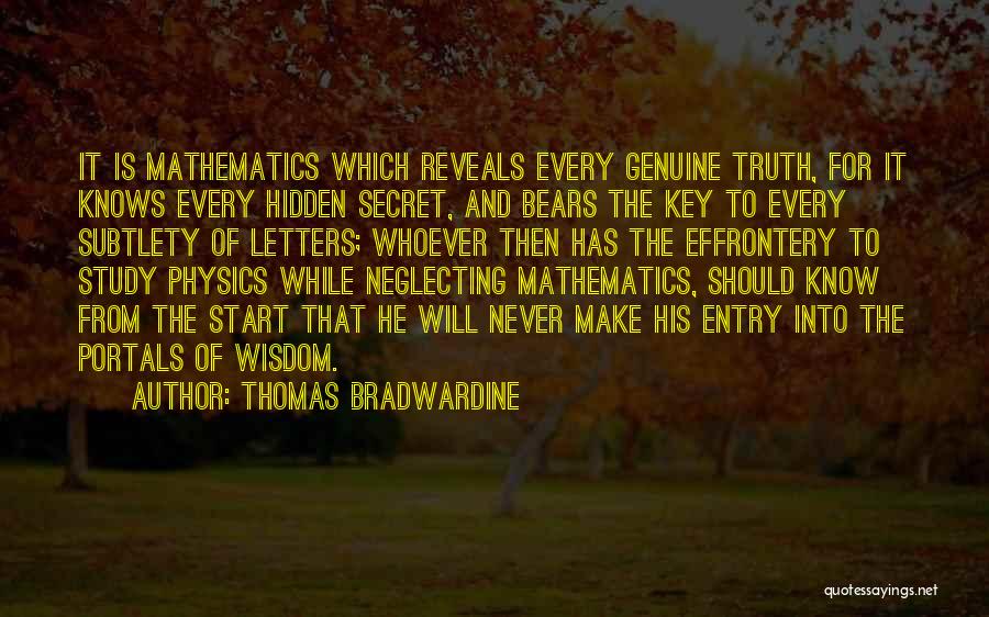 Learning The Truth Quotes By Thomas Bradwardine