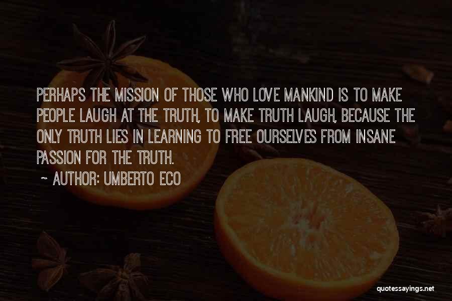 Learning The Truth Quotes By Umberto Eco