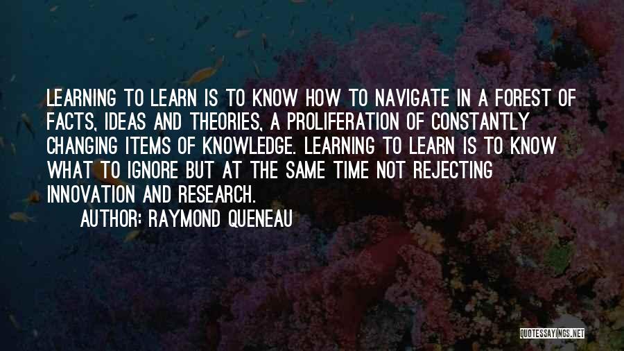 Learning Theories Quotes By Raymond Queneau