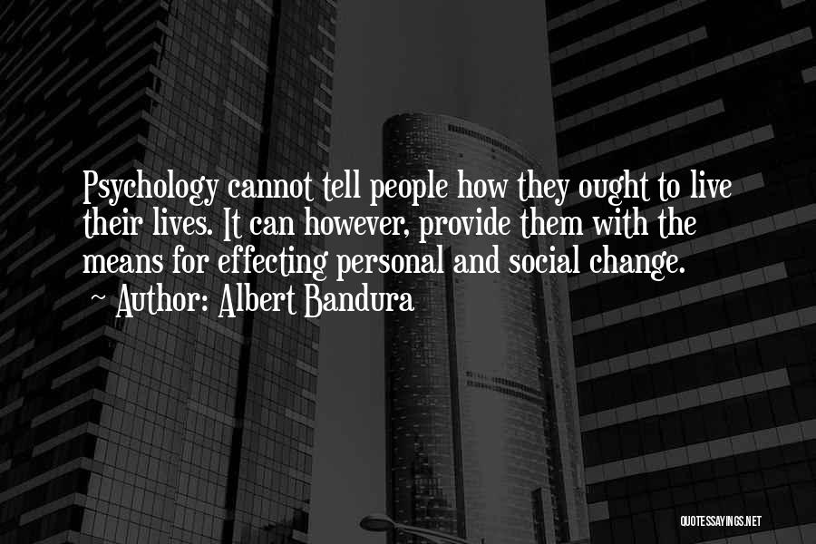 Learning Theory Psychology Quotes By Albert Bandura