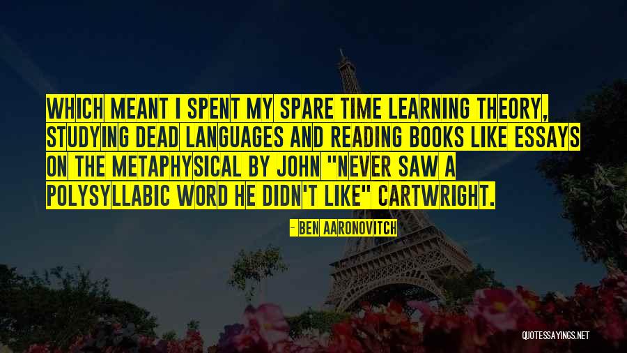 Learning Theory Quotes By Ben Aaronovitch