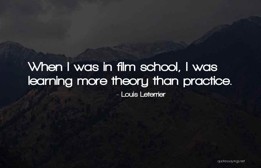 Learning Theory Quotes By Louis Leterrier