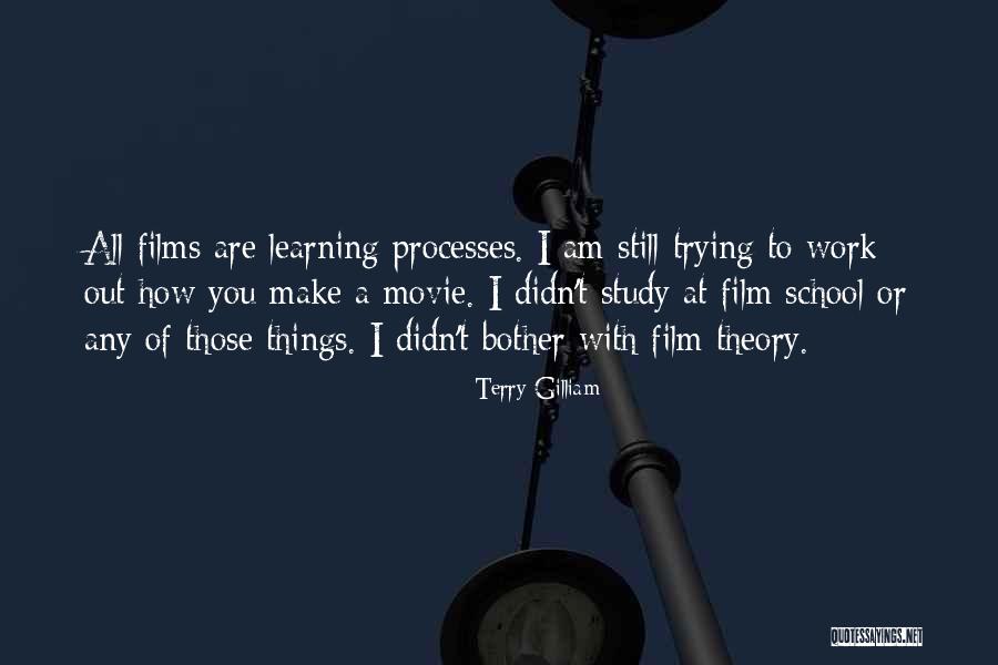 Learning Theory Quotes By Terry Gilliam