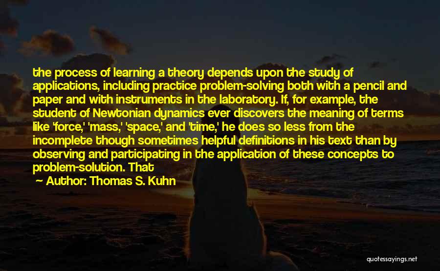 Learning Theory Quotes By Thomas S. Kuhn