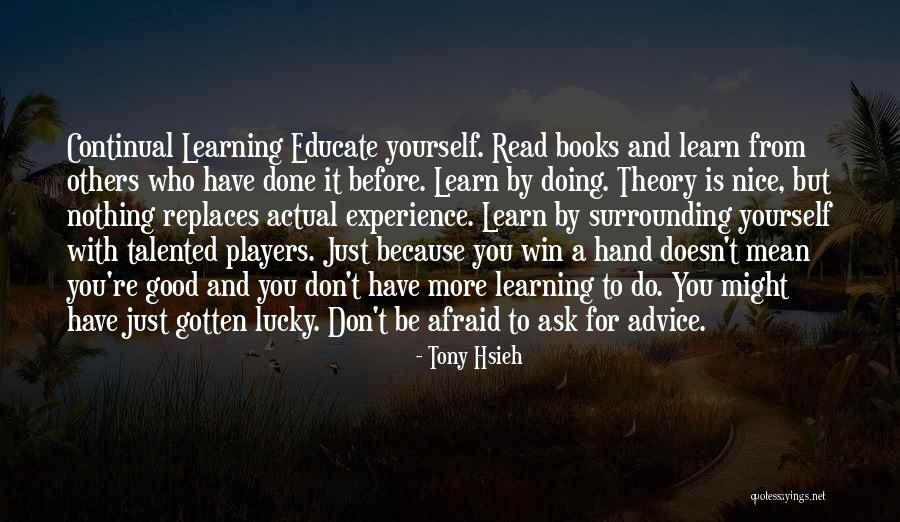 Learning Theory Quotes By Tony Hsieh