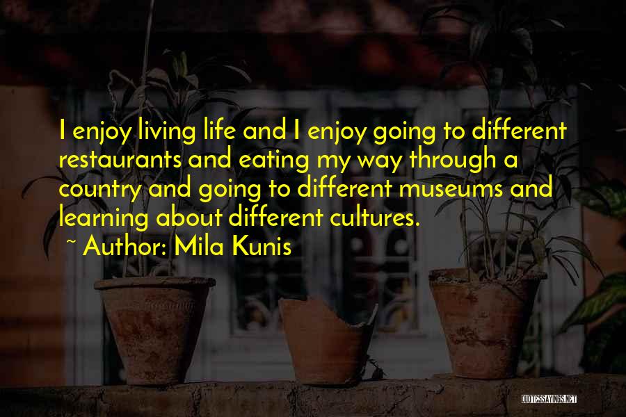 Learning Through Life Quotes By Mila Kunis