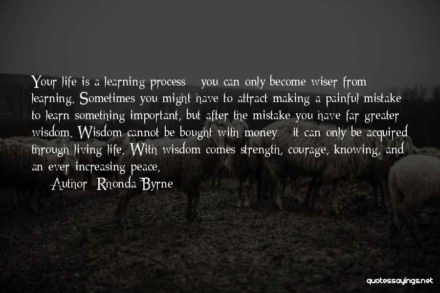 Learning Through Life Quotes By Rhonda Byrne