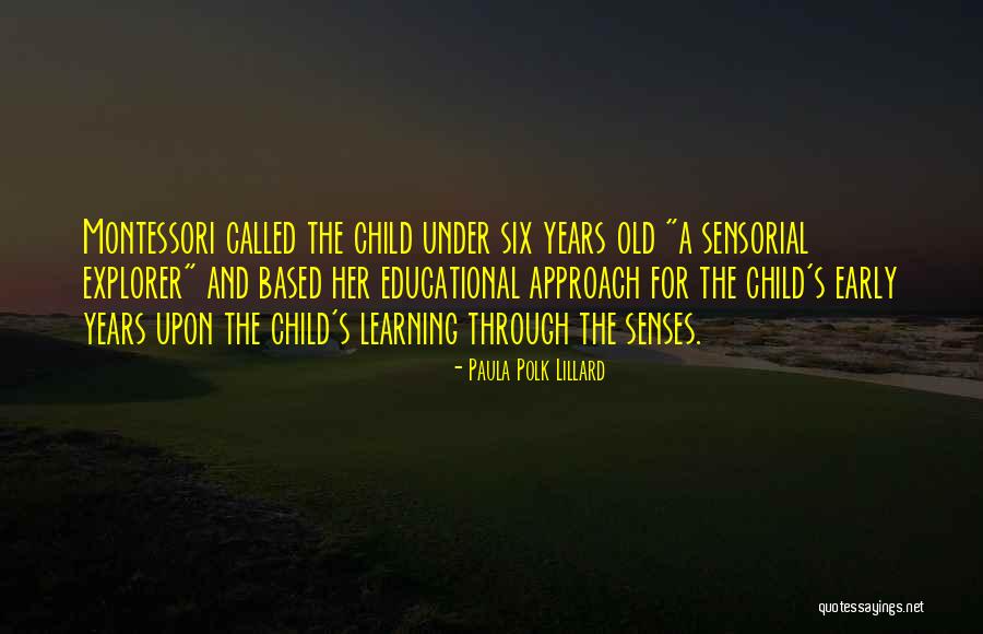 Learning Through The Senses Quotes By Paula Polk Lillard Learning Through The Senses Quotes By Paula Polk Lillard
