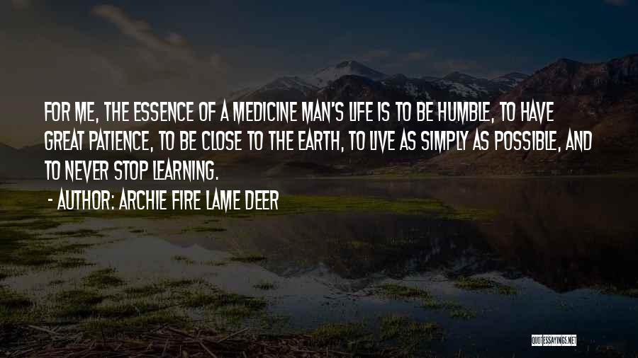 Learning To Be Humble Quotes By Archie Fire Lame Deer