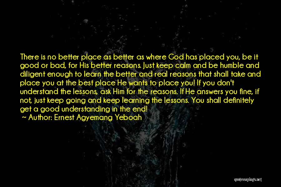 Learning To Be Humble Quotes By Ernest Agyemang Yeboah