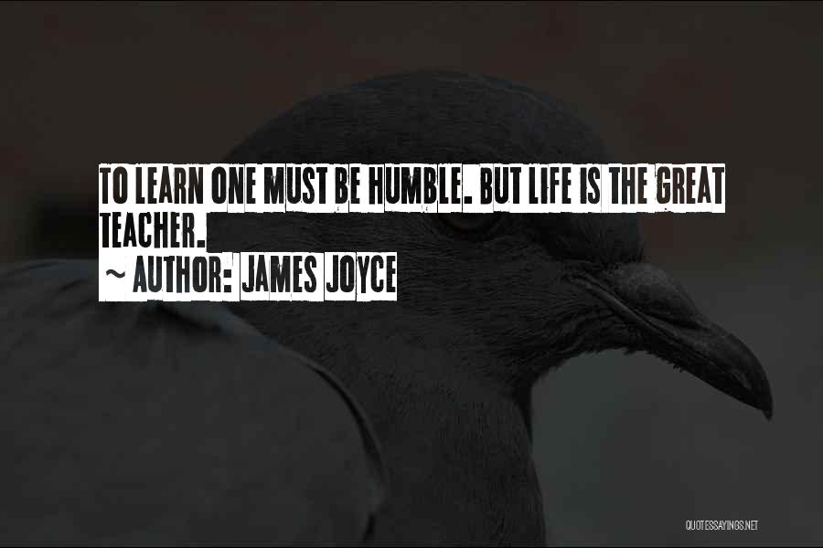 Learning To Be Humble Quotes By James Joyce