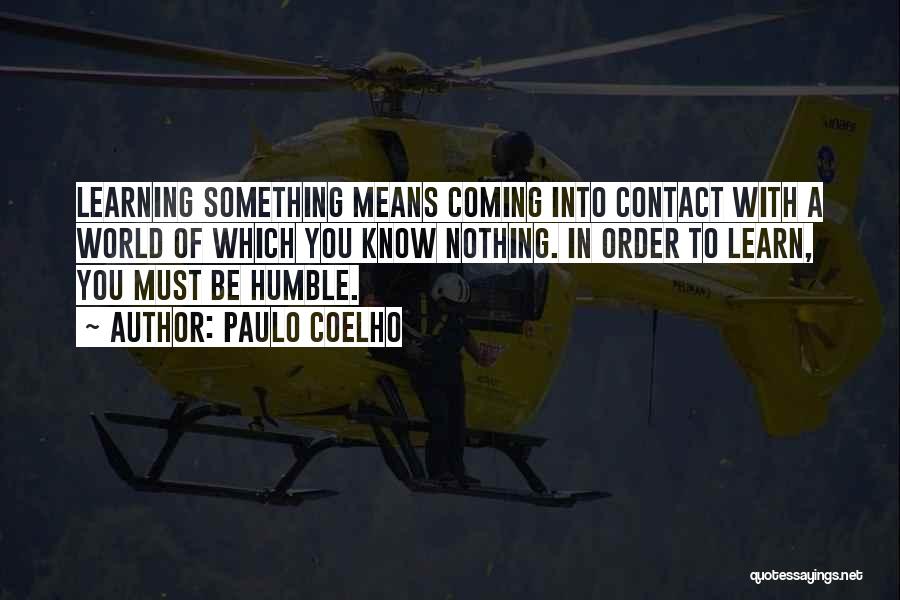 Learning To Be Humble Quotes By Paulo Coelho