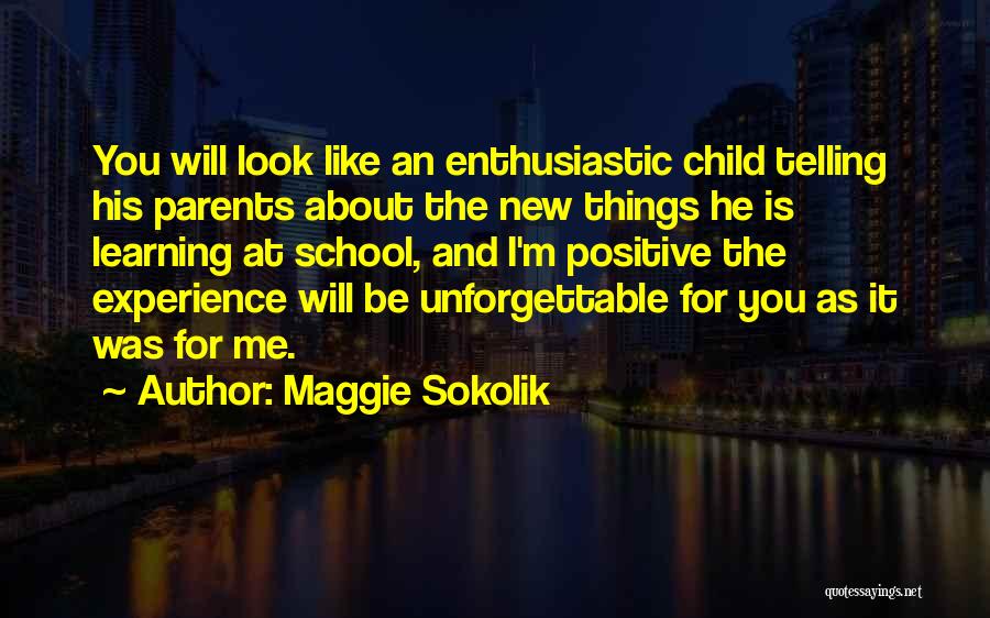 Learning To Be Positive Quotes By Maggie Sokolik