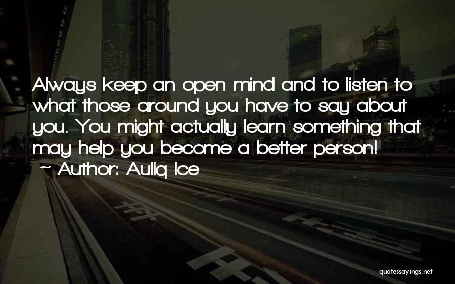 Learning To Become A Better Person Quotes By Auliq Ice