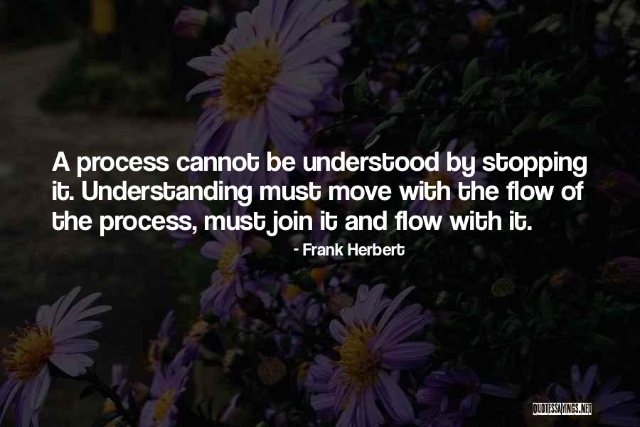 Learning To Go With The Flow Quotes By Frank Herbert Learning To Go With The Flow Quotes By Frank Herbert