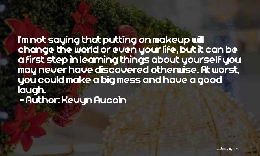 Learning To Laugh At Yourself Quotes By Kevyn Aucoin