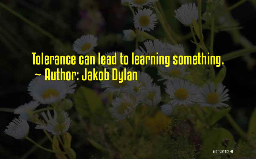 Learning To Lead Quotes By Jakob Dylan