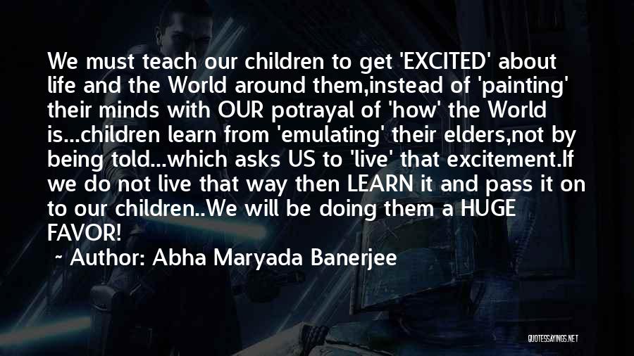 Learning To Live Life Quotes By Abha Maryada Banerjee