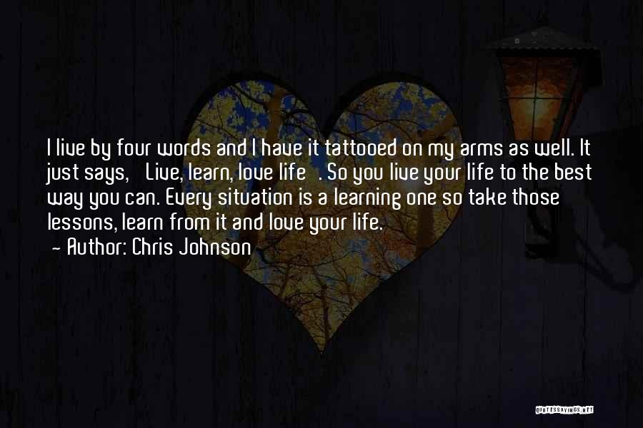 Learning To Live Life Quotes By Chris Johnson