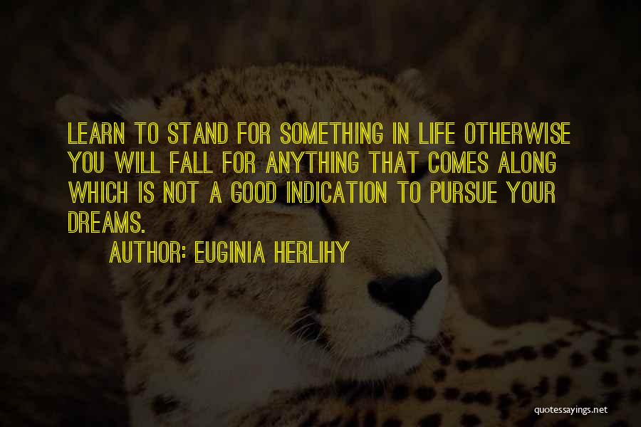 Learning To Live Life Quotes By Euginia Herlihy