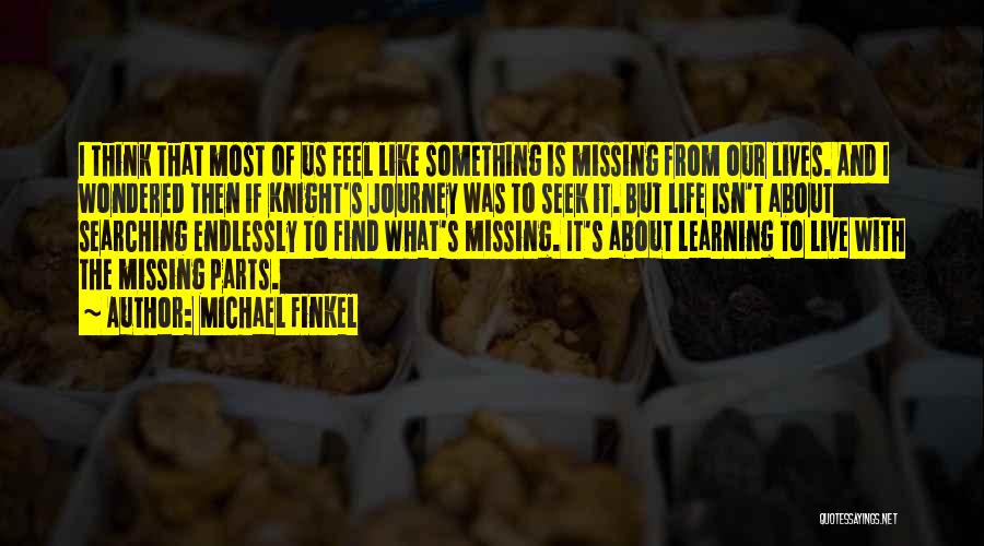 Learning To Live Life Quotes By Michael Finkel
