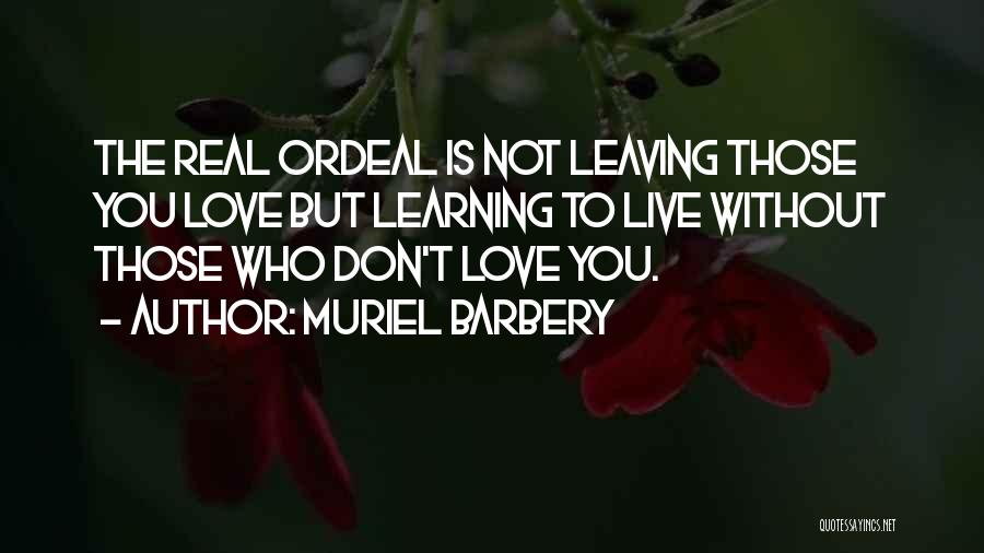 Learning To Live Life Quotes By Muriel Barbery