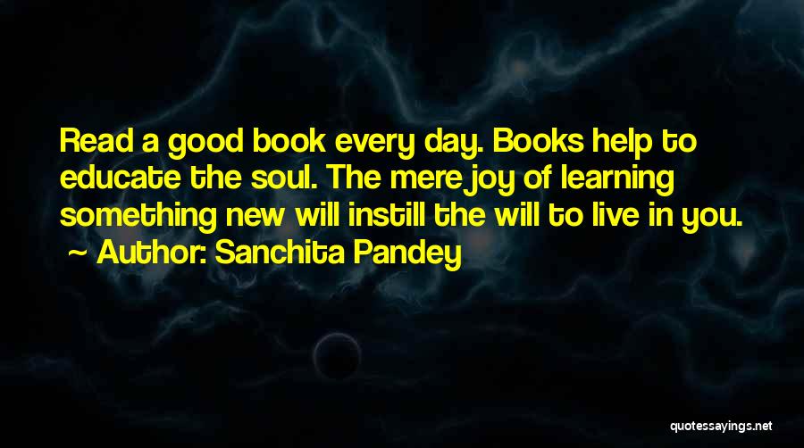 Learning To Live Life Quotes By Sanchita Pandey