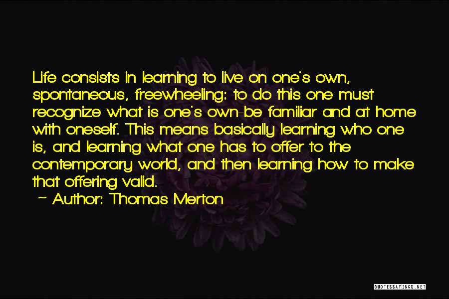 Learning To Live Life Quotes By Thomas Merton