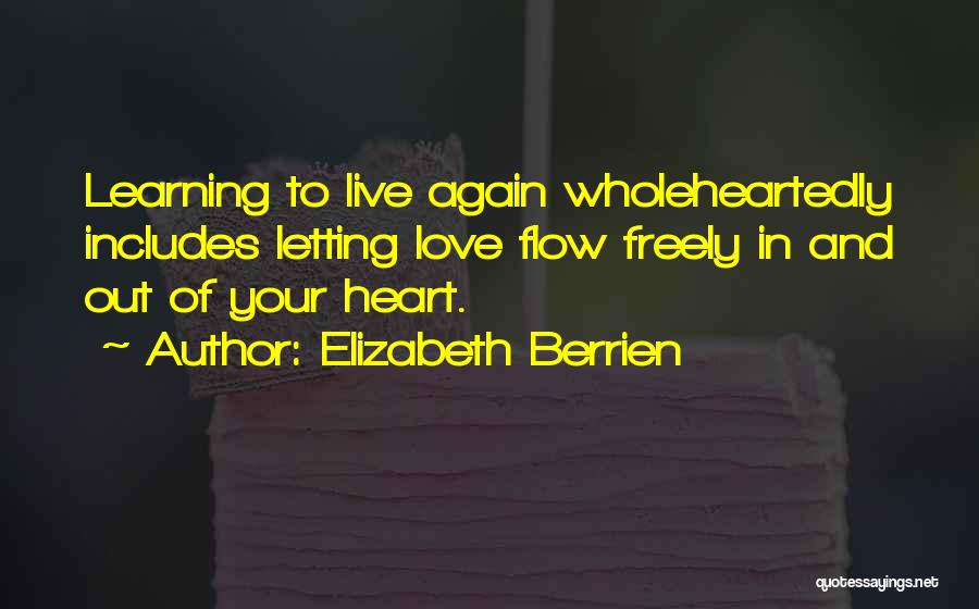 Learning To Love Again Quotes By Elizabeth Berrien