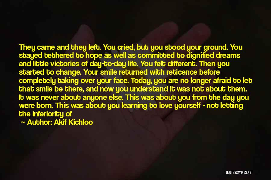 Learning To Love Life Quotes By Akif Kichloo