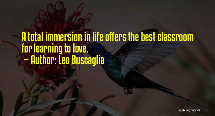 Learning To Love Life Quotes By Leo Buscaglia