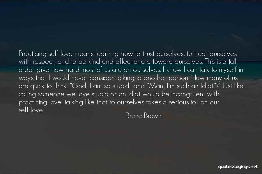 Learning To Love Myself Quotes By Brene Brown