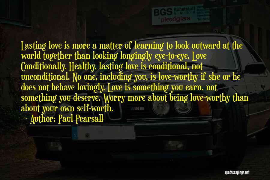 Learning To Love Something Quotes By Paul Pearsall